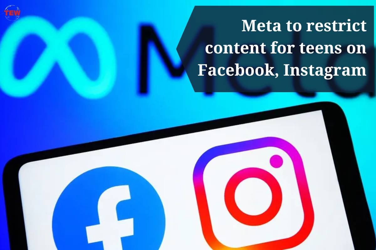 Meta restrict content for teens on Facebook, Instagram | The Enterprise World