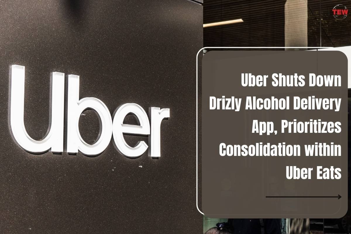Uber Shuts Down Drizly Alcohol Delivery App, Prioritizes Consolidation within Uber Eats