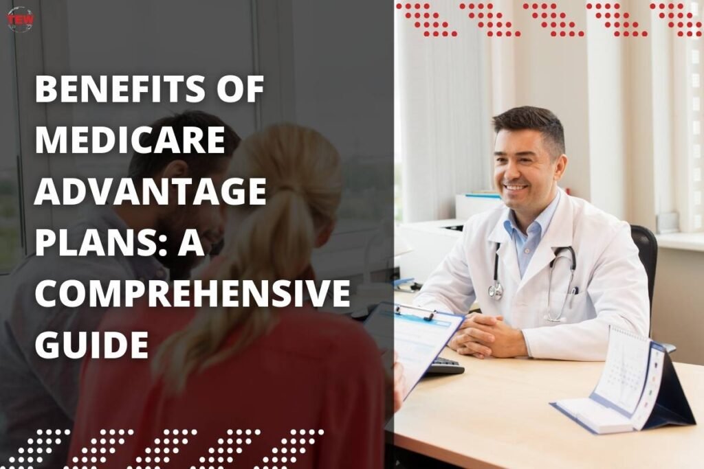 Benefits Of Medicare Advantage Plans The Enterprise World