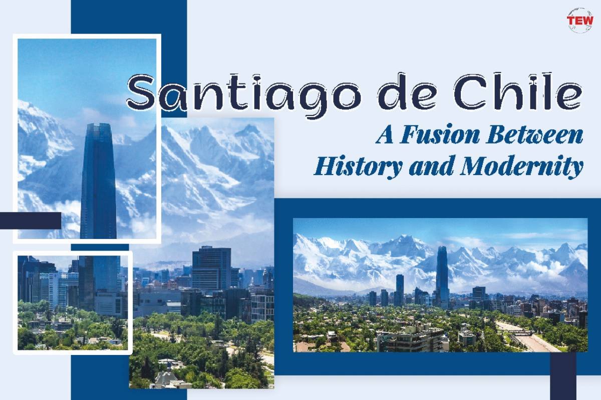 Santiago de Chile: A Fusion Between History and Modernity