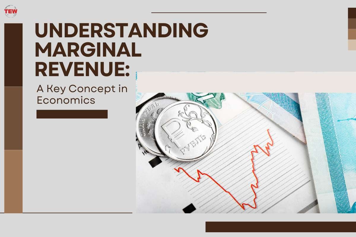 Understanding Marginal Revenue: A Key Concept in Economics