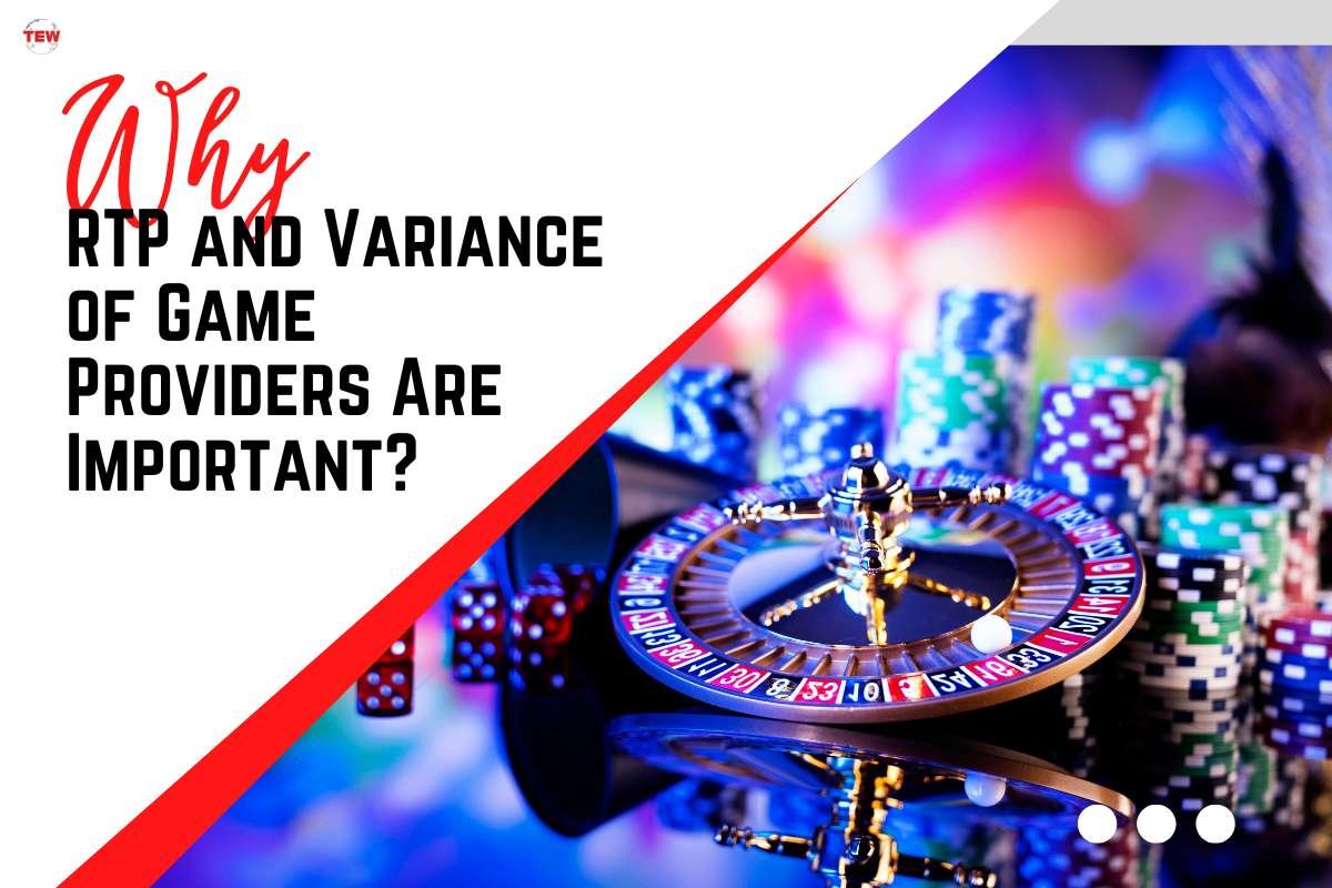 Why RTP and Variance of Game Providers Are Important?