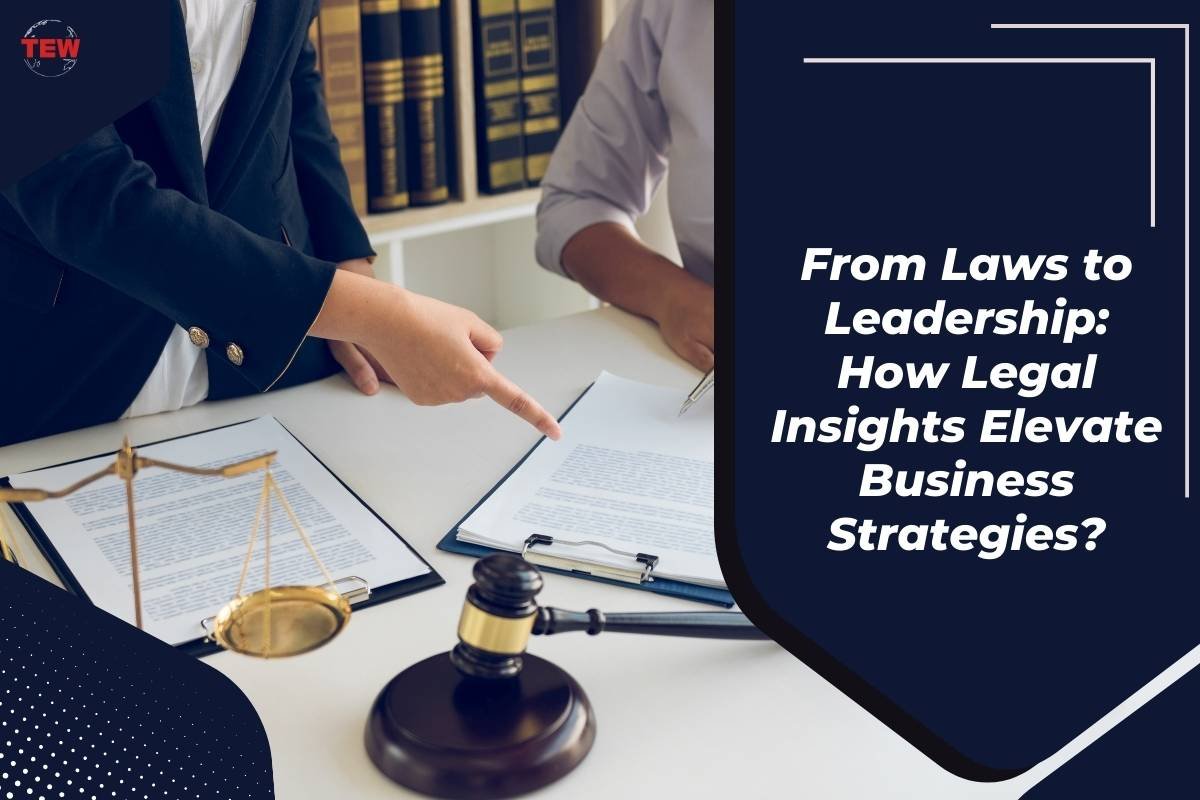 From Laws to Leadership: How Legal Insights Elevate Business Strategies?