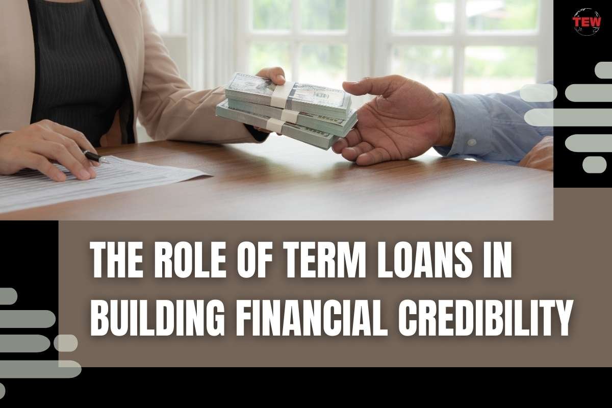 The Role Of Term Loans In Building Financial Credibility
