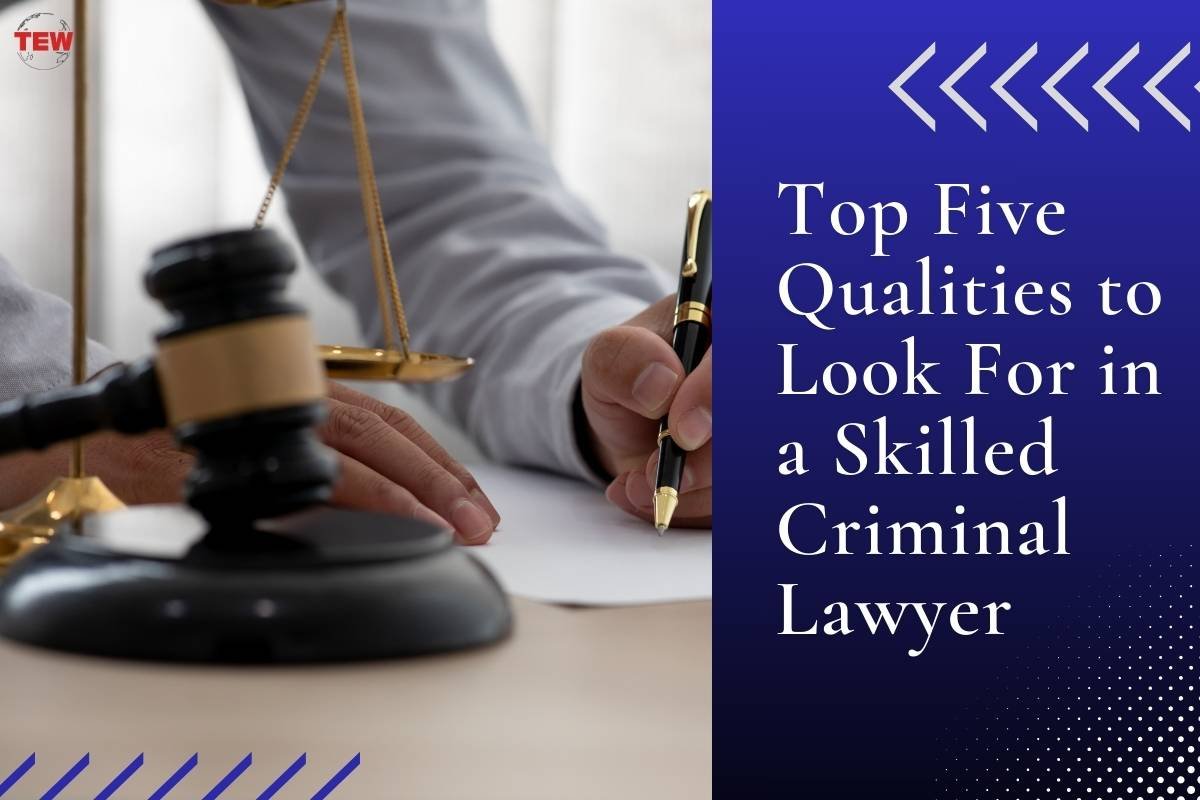 Skilled Criminal Lawyer: Top 5 Qualities to Look | The Enterprise World