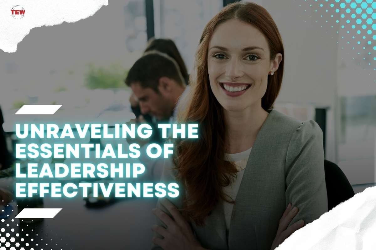Unraveling the Essentials of Leadership Effectiveness