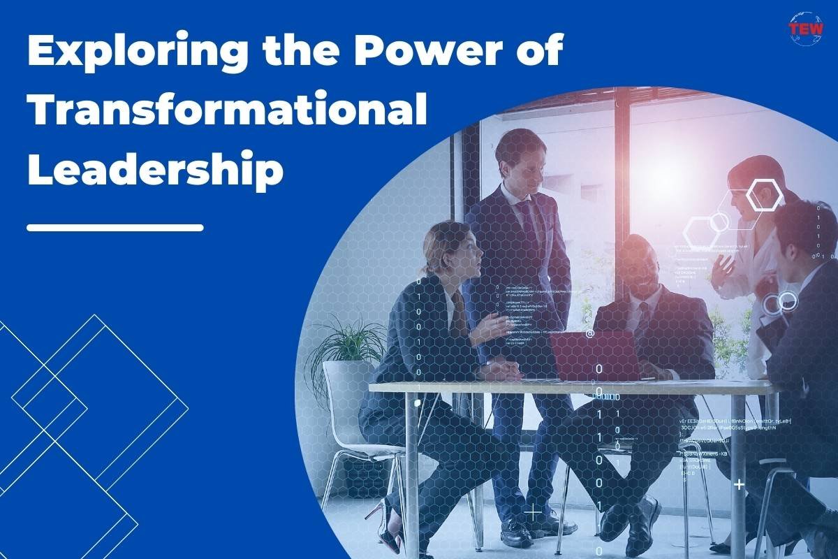 Exploring the Power of Transformational Leadership | The Enterprise World