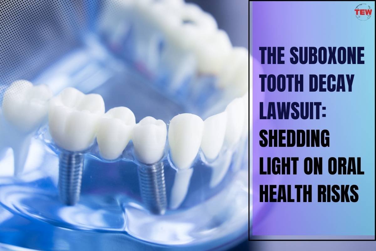 The Suboxone Tooth Decay Lawsuit: Shedding Light on Oral Health Risks | The Enterprise World