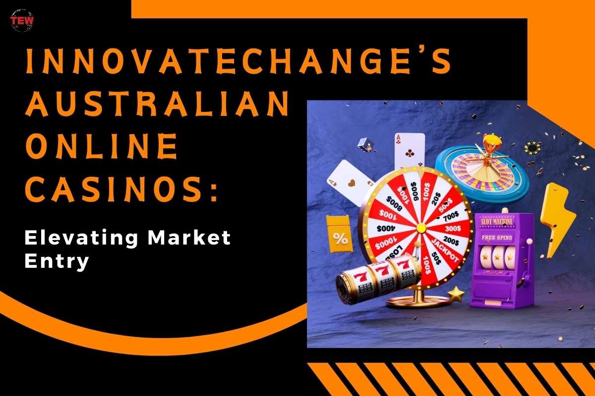InnovateChange’s Australian Online Casinos: Elevating Market Entry 
