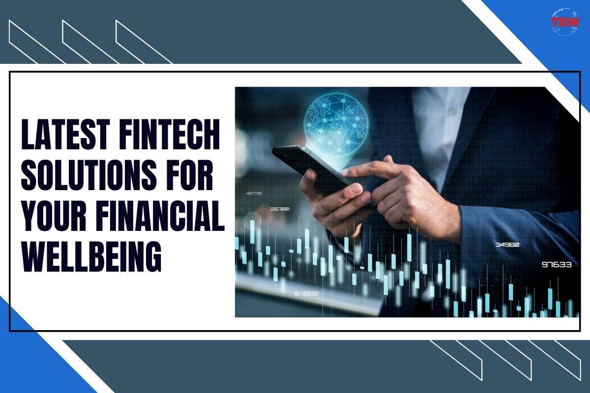 Latest Fintech Solutions for Your Financial Wellbeing | The Enterprise World