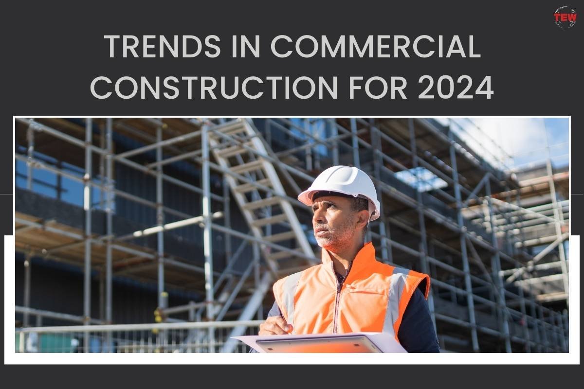 Trends in Commercial Construction for 2024 | The Enterprise World