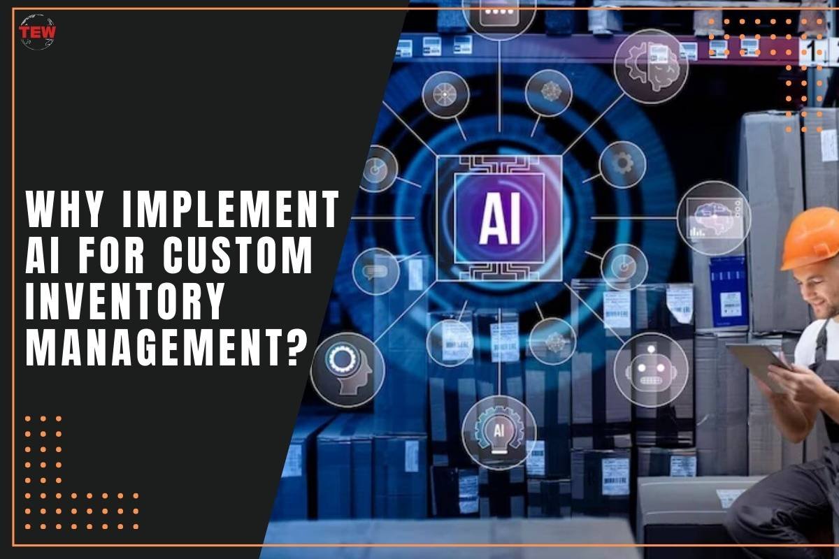 Why Implement AI for Custom Inventory Management? | The Enterprise World