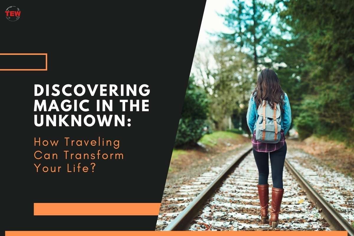 How Traveling Can Transform Your Life? | The Enterprise World