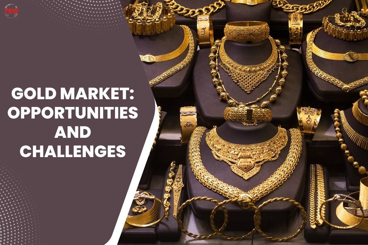 Gold Market: Opportunities and Challenges 