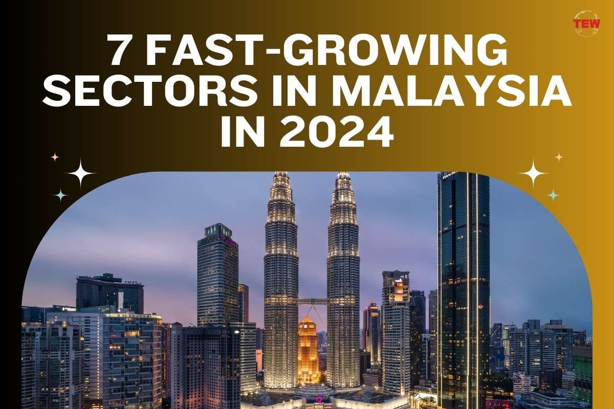 7 Fast-Growing Sectors in Malaysia in 2024