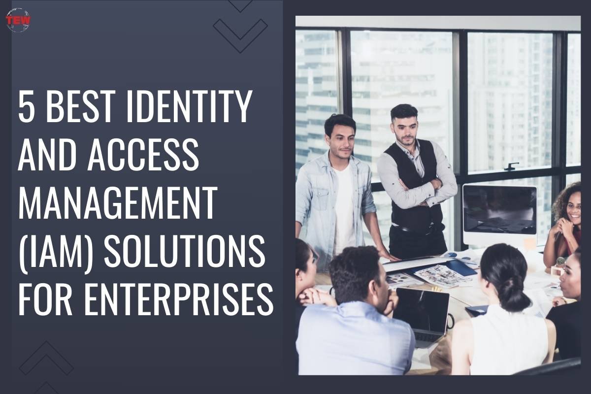 5 Best Identity and Access Management (IAM) Solutions for Enterprises 
