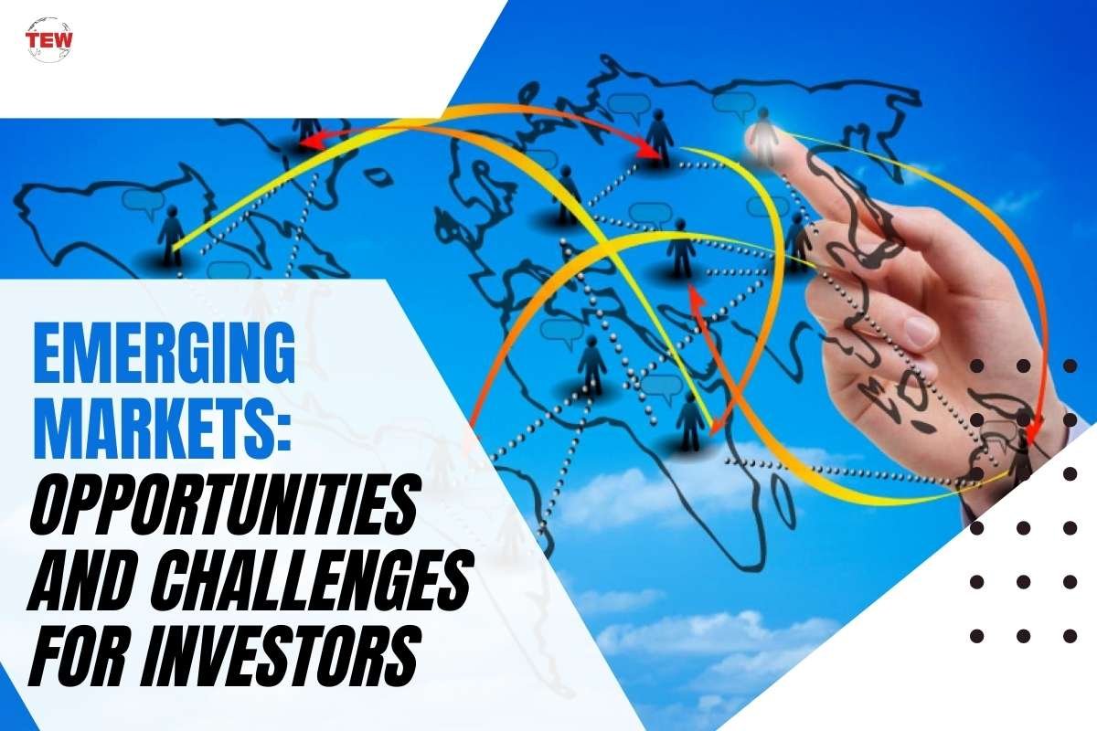 Emerging Markets: Opportunities and Challenges for Investors | The Enterprise World