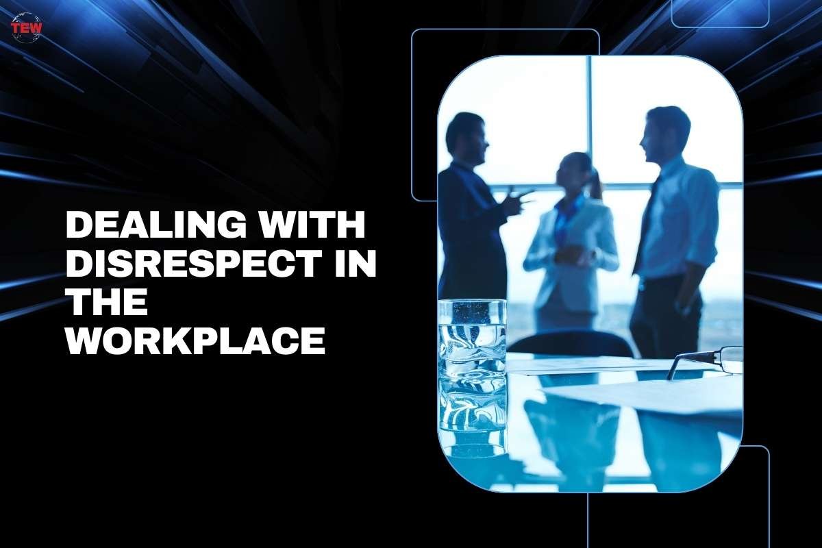Dealing With Disrespect in the Workplace