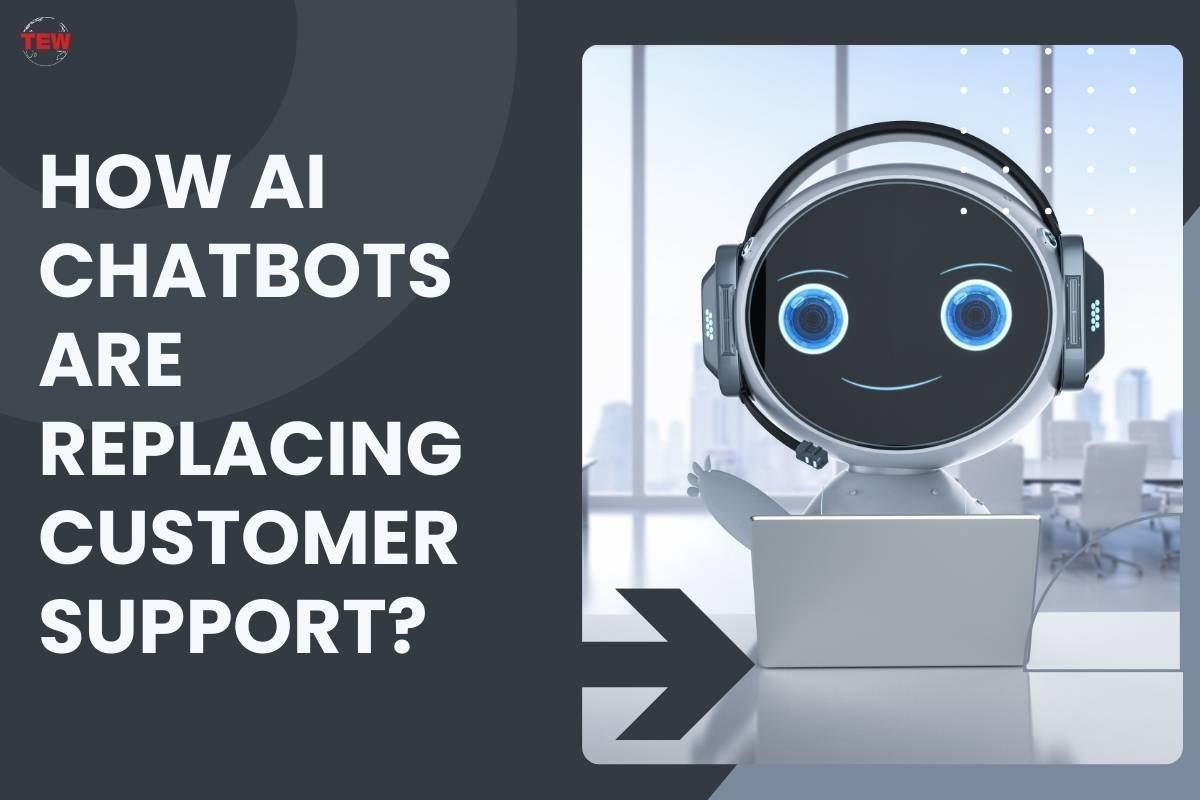 How AI Chatbots Are Replacing Customer Support? | The Enterprise World