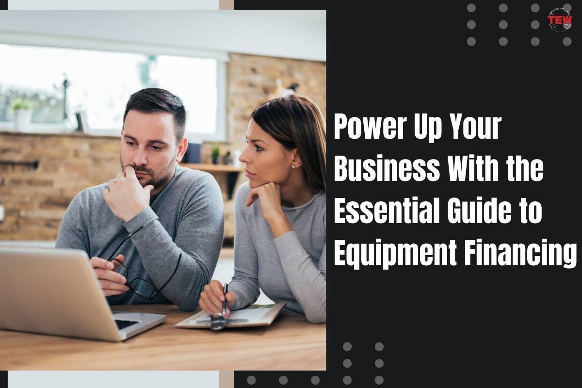 Essential Guide to Equipment Financing to Power Up Your Business | The Enterprise World