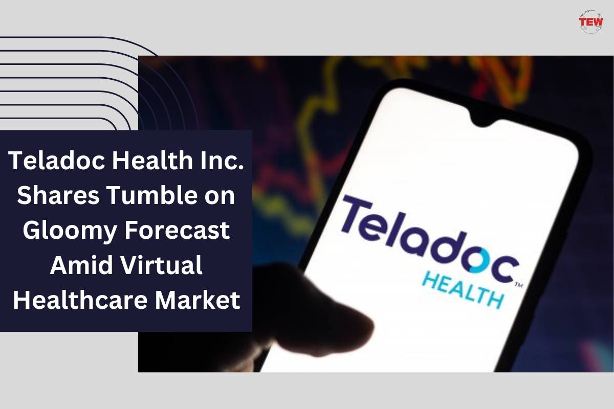 Teladoc Health Shares Tumble on Gloomy Forecast | The Enterprise World