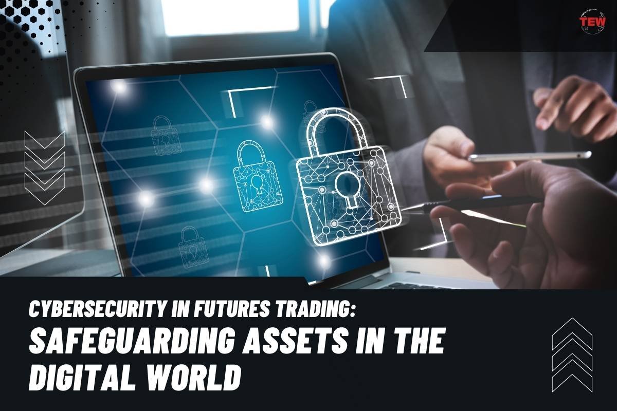 Cybersecurity in Futures Trading: Safeguarding Assets in the Digital World