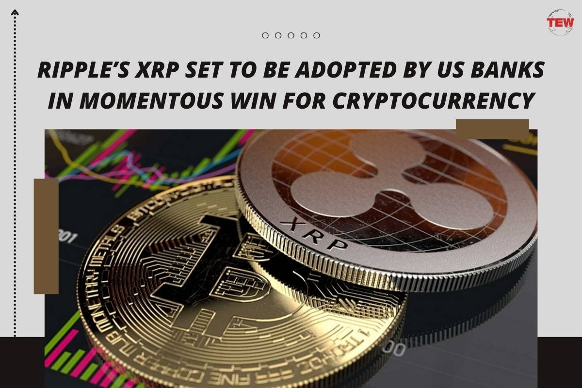 Ripple’s XRP Set To Be Adopted By US Banks In Momentous Win For Cryptocurrency