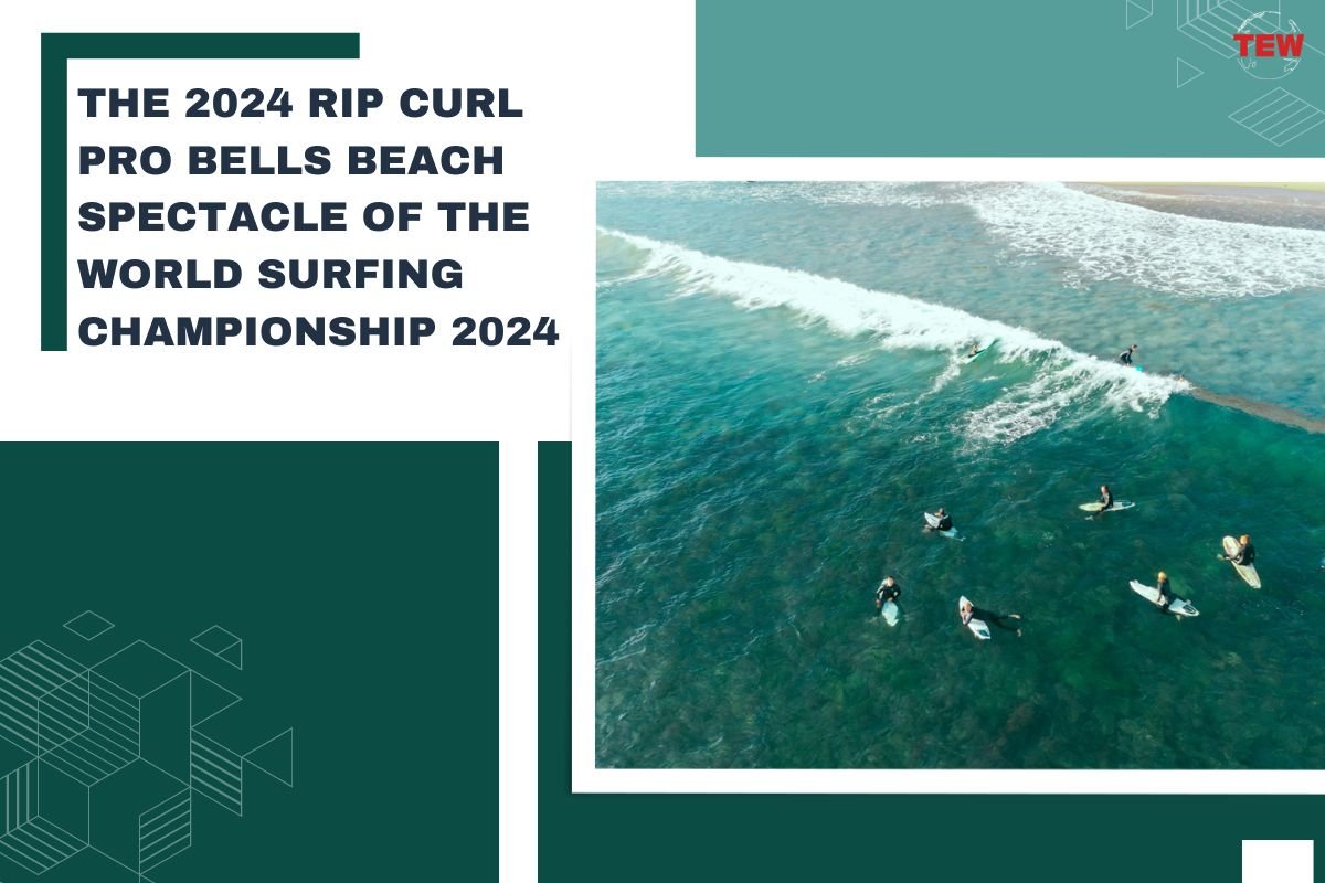 Pro Bells Beach Spectacle of the World Surfing Championship 2024 | The Enterprise World