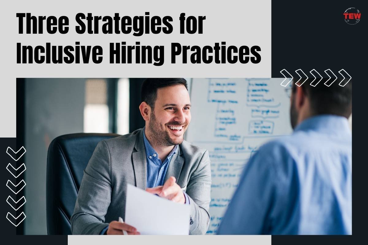 Three Strategies for Inclusive Hiring Practices 