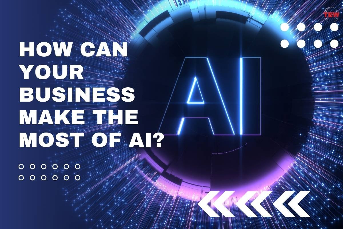 How Can Your Business Make the Most of AI? 
