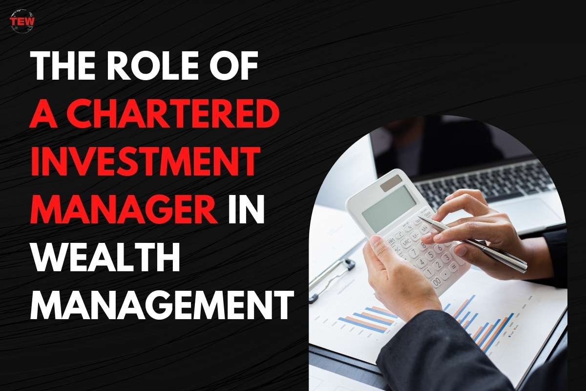 The Role of a Chartered Investment Manager in Wealth Management