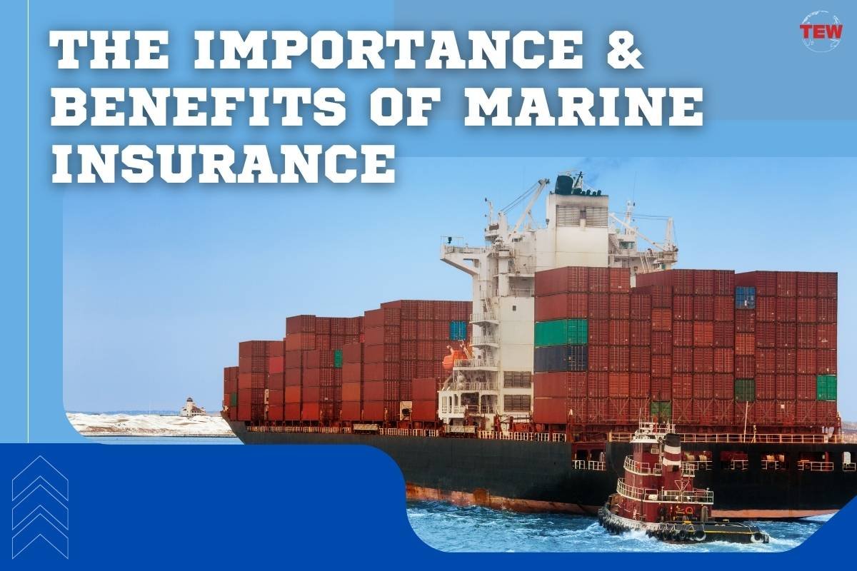 The Importance & Benefits of Marine Insurance