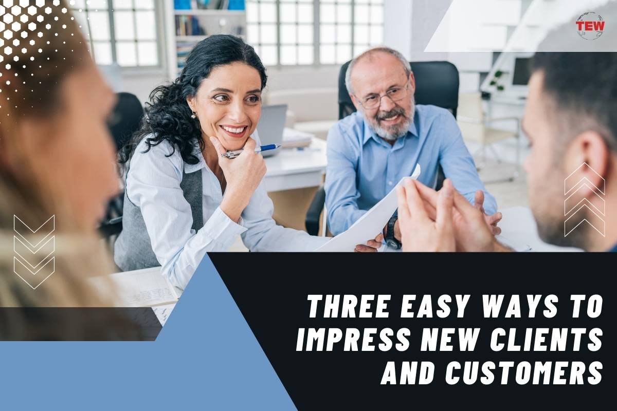 3 Easy Ways to Impress New Customers and Clients | The Enterprise World