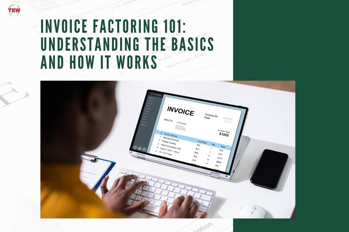Invoice Factoring 101: Understanding The Basics And How It Works