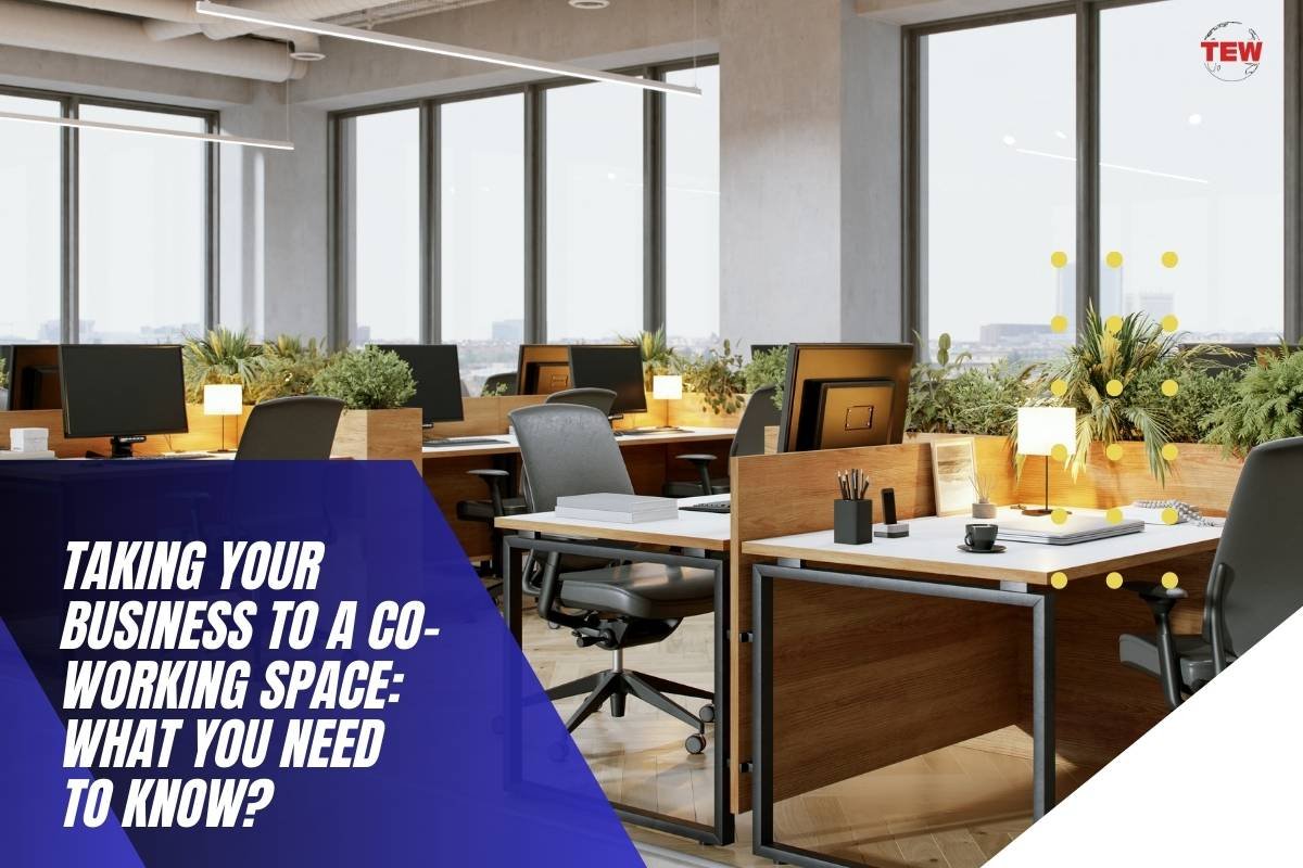 Taking Your Business to a Co-Working Space: What You Need To Know?