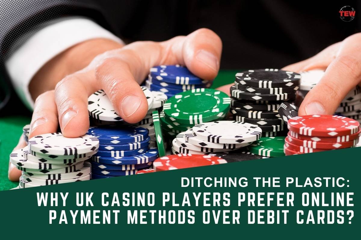 Ditching the Plastic: Why UK Casino Players Prefer Online Payment Methods Over Debit Cards?