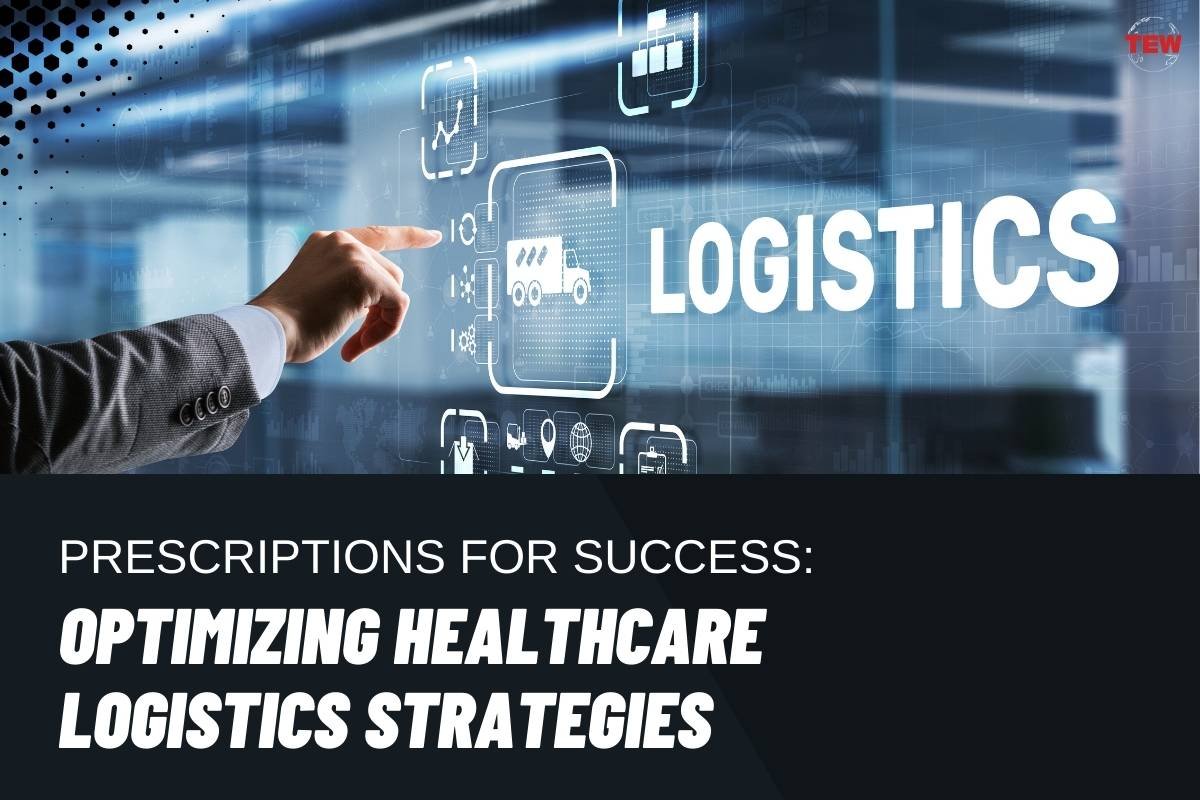 Prescriptions for Success: Optimizing Healthcare Logistics Strategies 