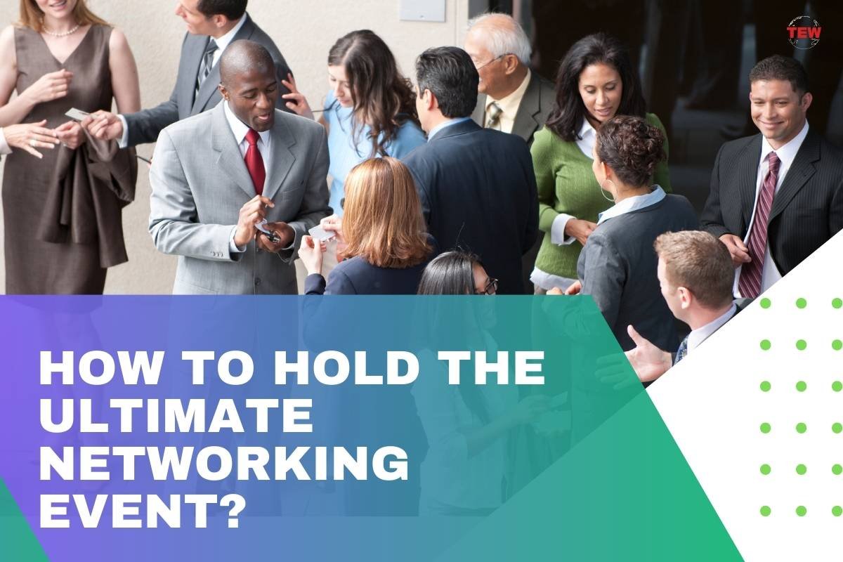 How to Hold the Ultimate Networking Event?