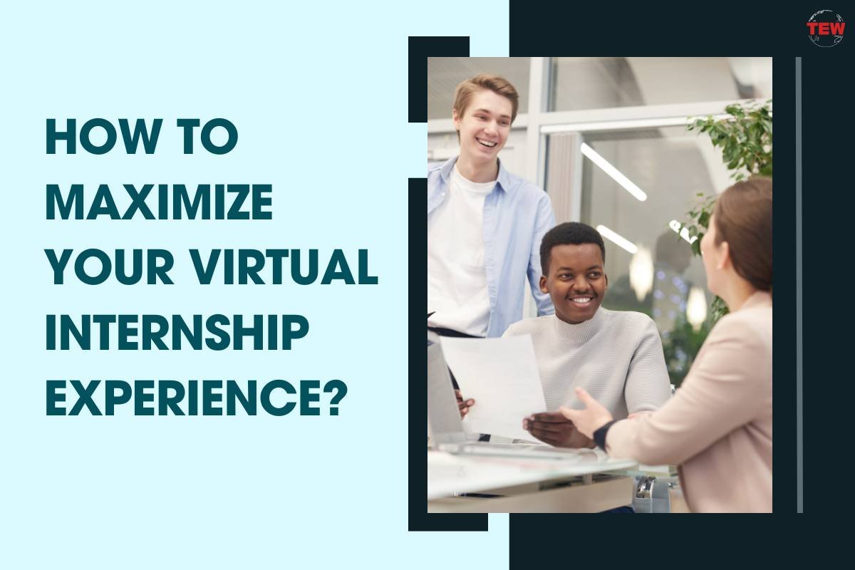How to Maximize Your Virtual Internship Experience?