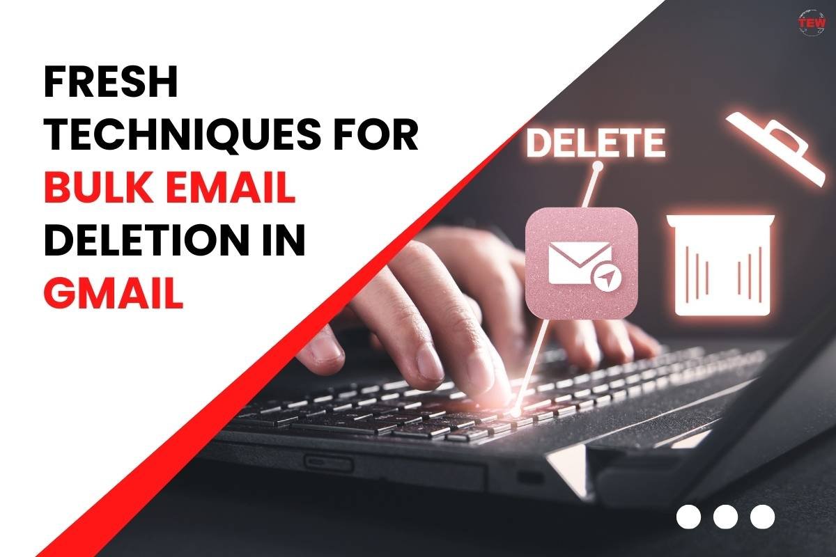Fresh Techniques for Bulk Email Deletion in Gmail | The Enterprise World