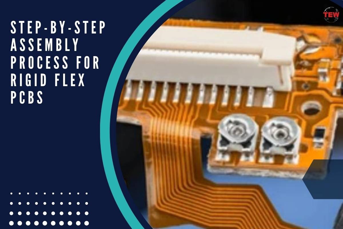 Step-by-Step Assembly Process for Rigid Flex PCBs 