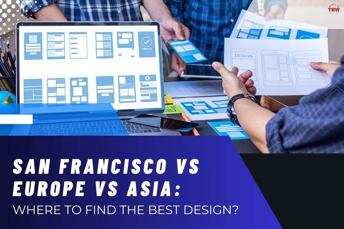 San Francisco vs Europe vs Asia: Where to Find the Best Design?