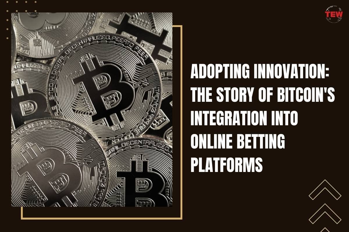 Adopting Innovation: The Story of Bitcoin’s Integration into Online Betting Platforms