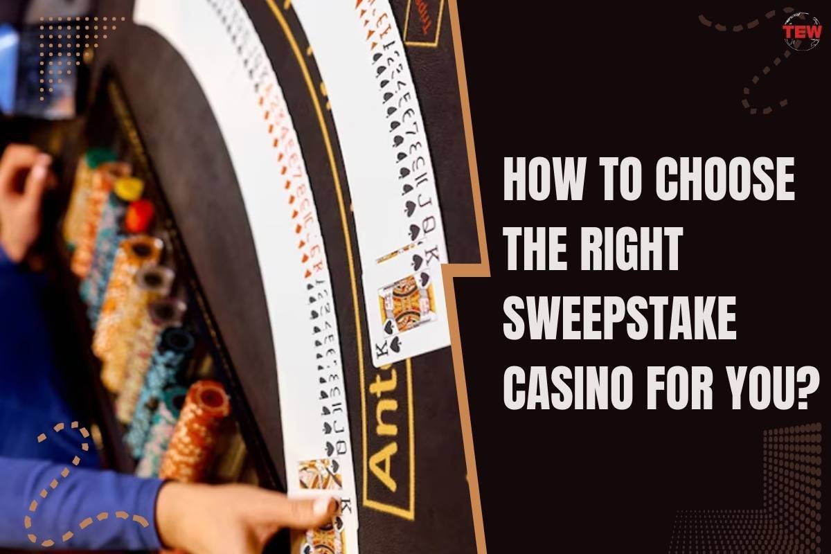 How to Choose the Right Sweepstake Casino for You?