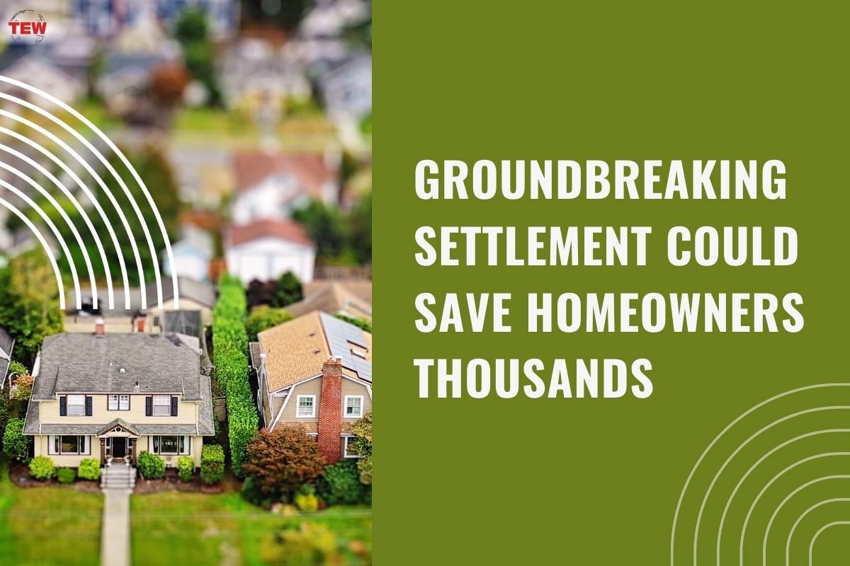 Groundbreaking Settlement Could Save Homeowners Thousands