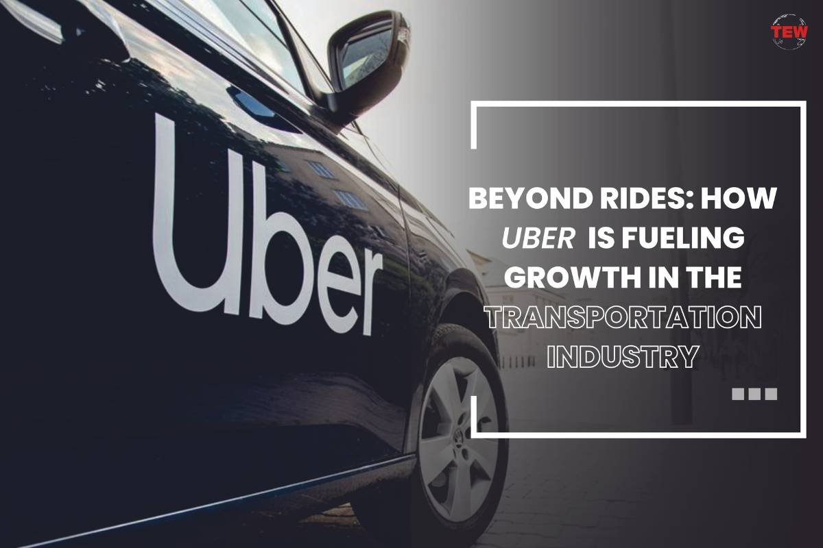 Beyond Rides: How Uber is Fueling Growth in the Transportation Industry?