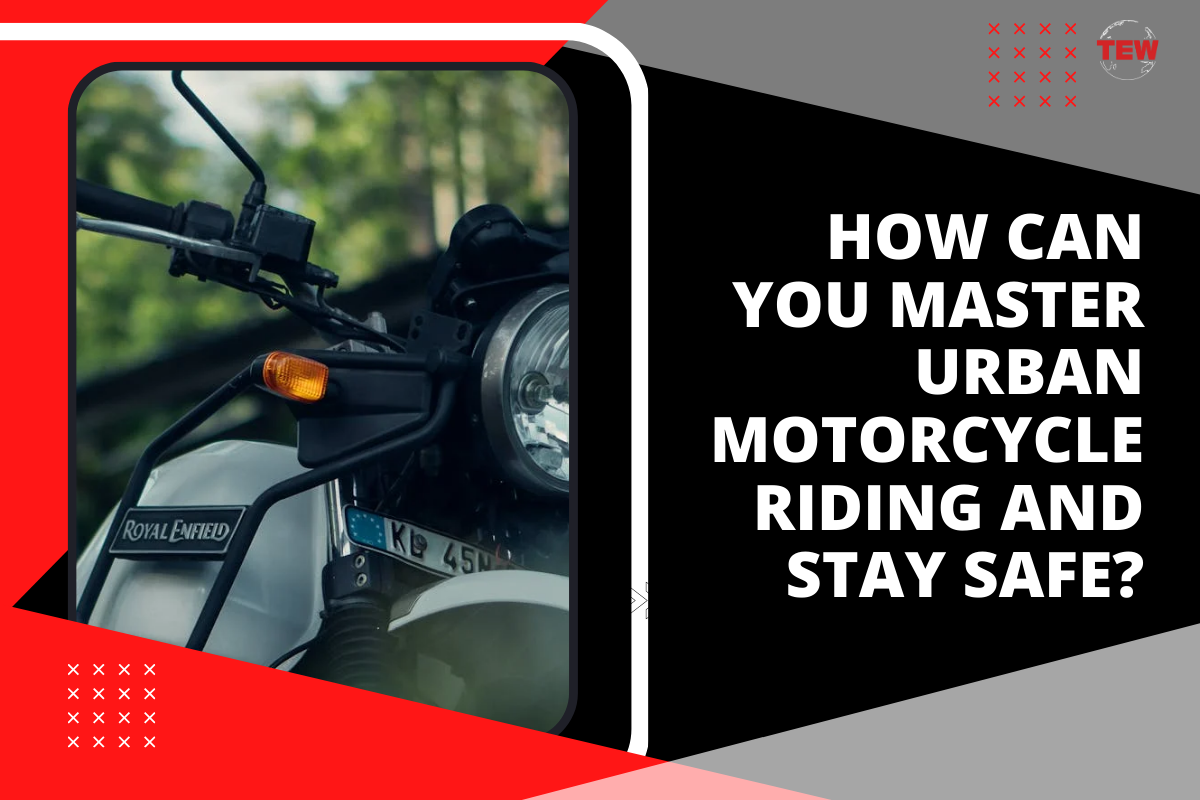 How Can You Master Urban Motorcycle Riding and Stay Safe? 