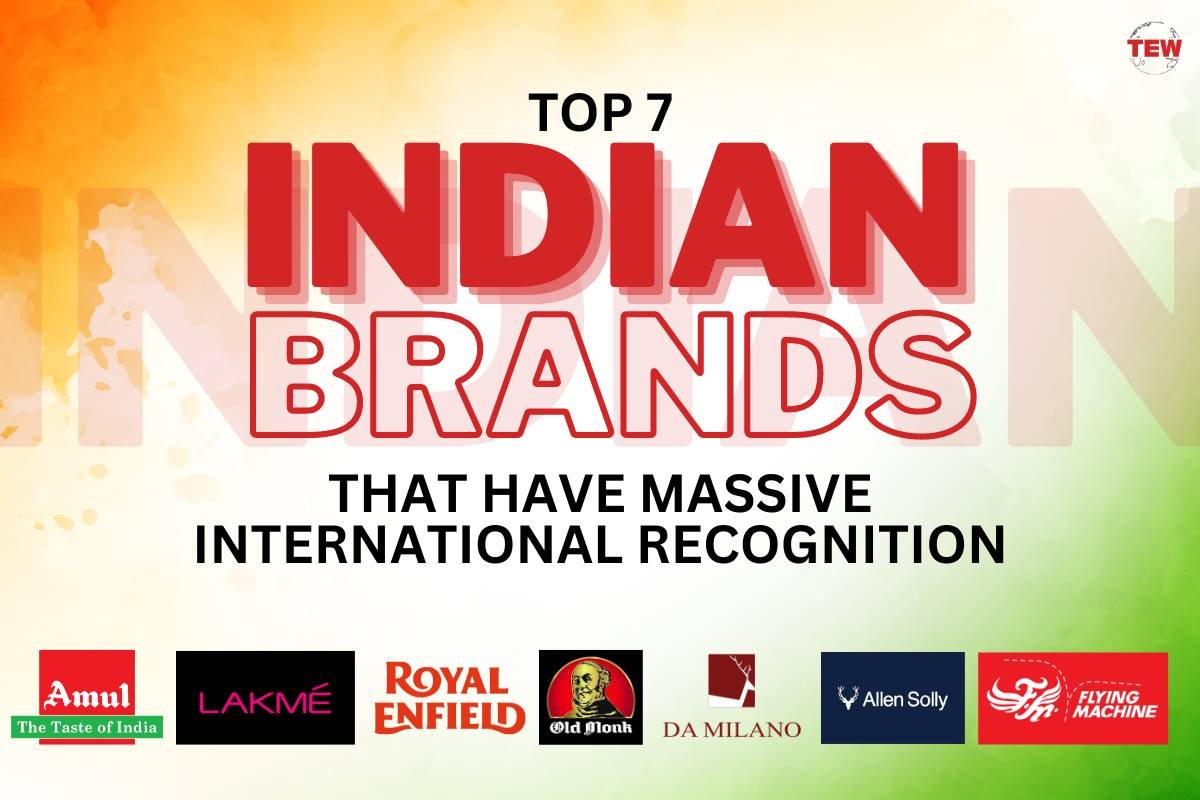 Top 7 Indian Brands That Have Massive International Recognition