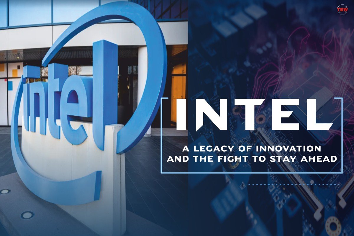 Intel: A Legacy of Innovation and the Fight to Stay Ahead | The Enterprise World