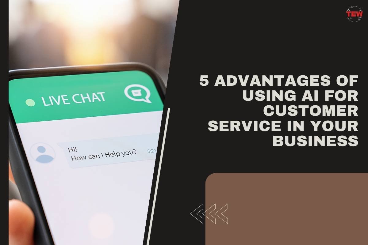5 Advantages of Using AI for Customer Service in Your Business